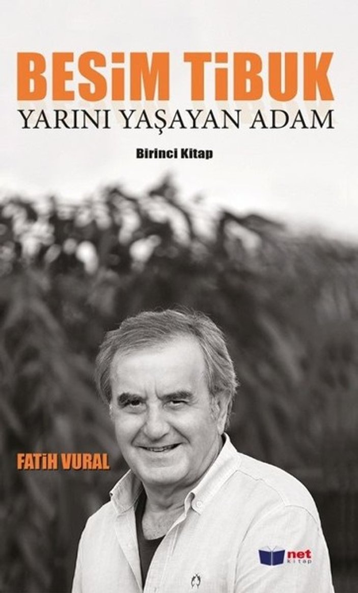 Fatih Vural'dan Besim Tibuk’un hayatı: Yarını Yaşayan Adam