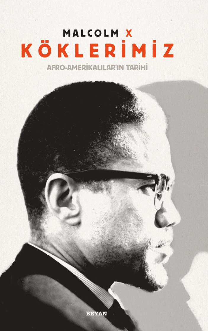 Malcolm X geçmişini Köklerimiz kitabından anlatıyor
