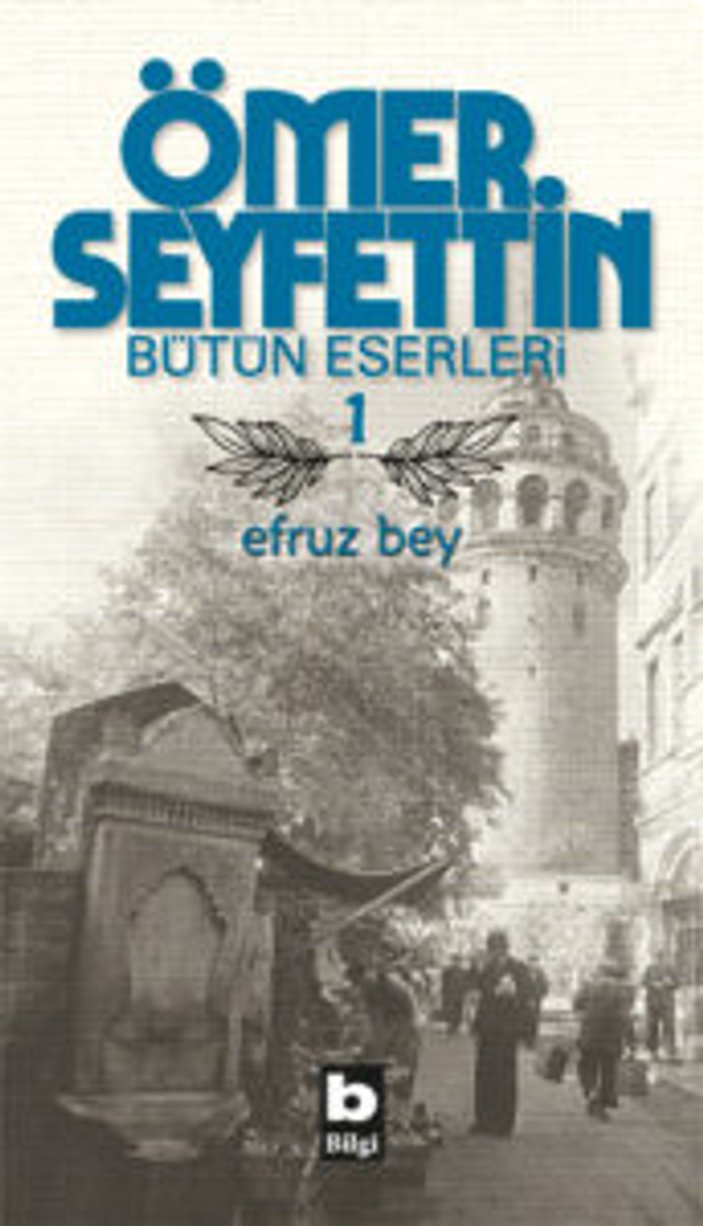 Ömer Seyfettin'nin Efruz Bey romanı yeni baskısıyla