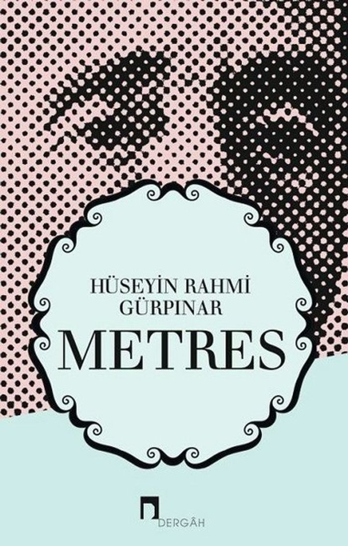 Hüseyin Rahmi Gürpınar’ın Metres romanı