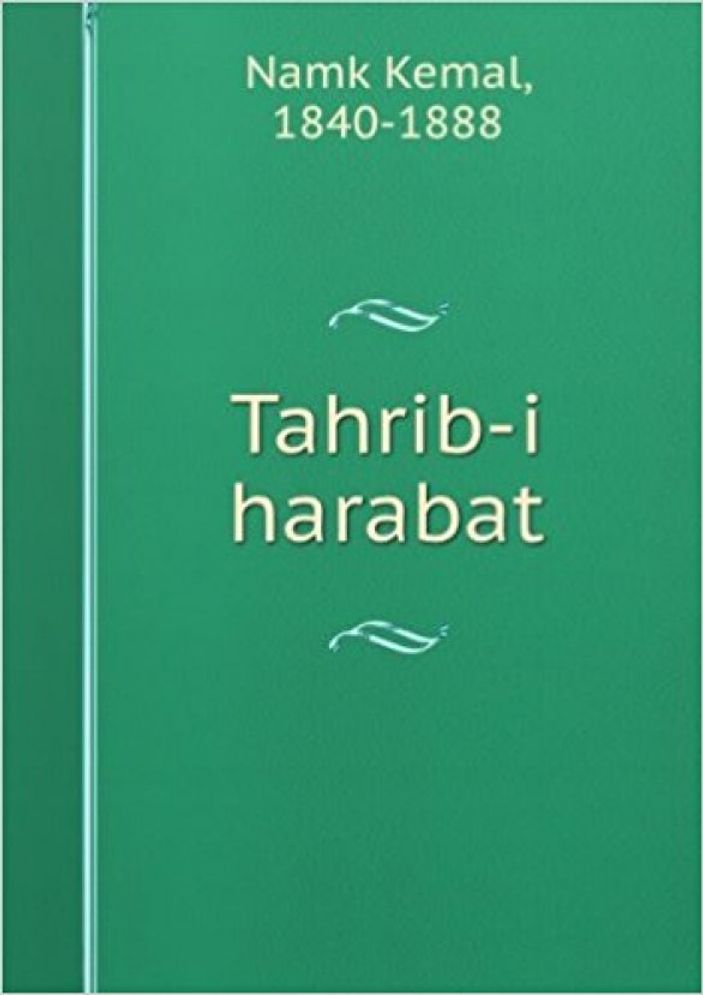 Namık Kemal ile Ziya Paşa’nın Harabat ve Tahrib-i Harabat tartışması