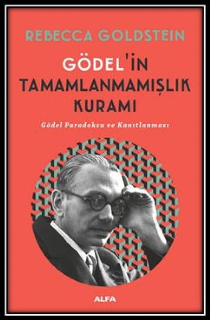 'Gödel'in Tamamlanmamışlık Kuramı' yayımlandı