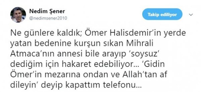Ömer Halisdemir'in katili Nedim Şener'i aradı