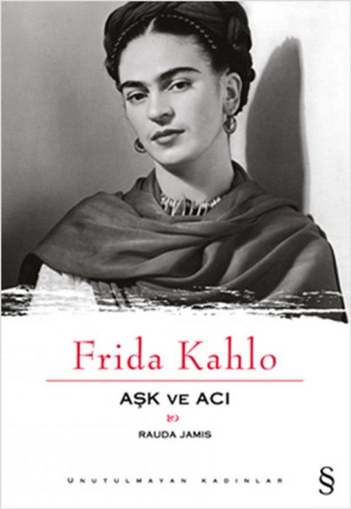 Günün kitabı: Frida Kahlo – Aşk ve Acı