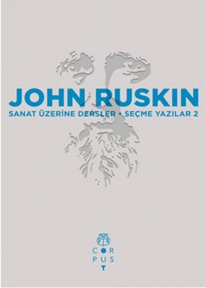 Ünlü sanat eleştirmeni John Ruskin'in seçme yazıları 