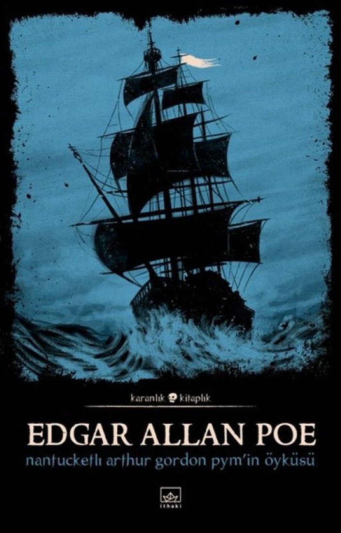 Nantucketli Arthur Gordon Pym’in Öyküsü - Edgar Allan Poe 
