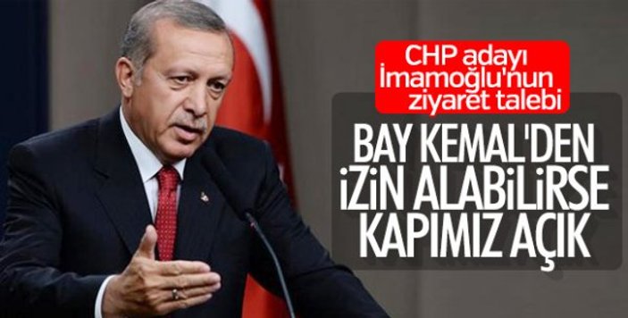 İmamoğlu: Erdoğan ile görüşmek için izin aldım