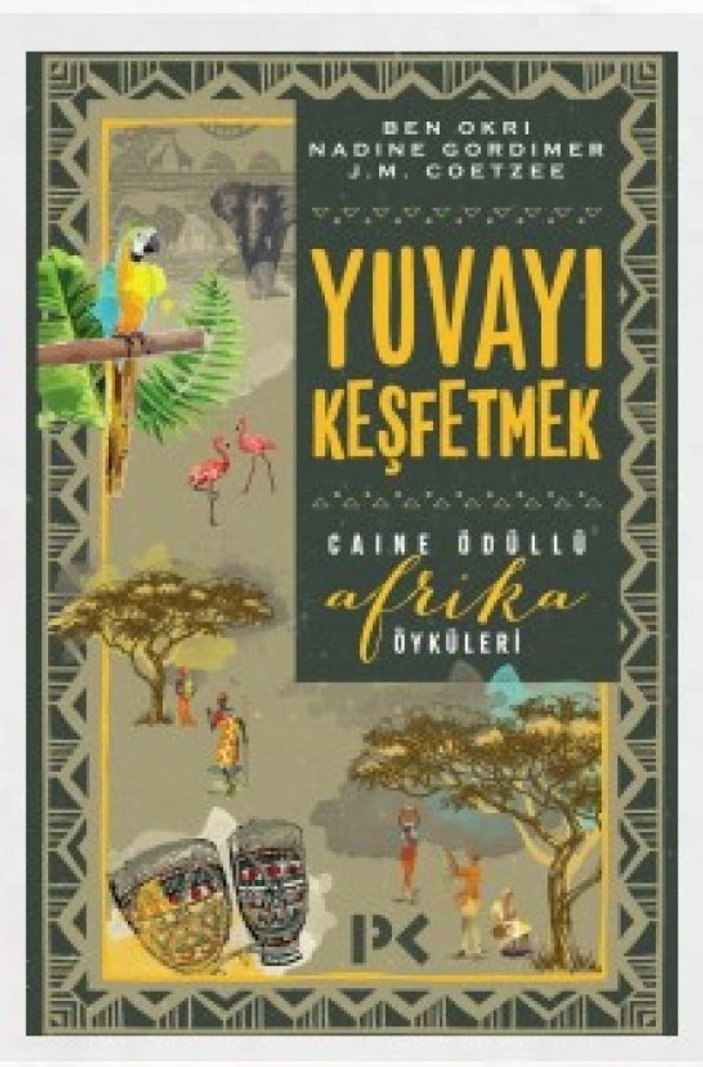 Yuvayı Keşfetmek - Nadine Gordimer, Ben Okri, J.M. Coetzee