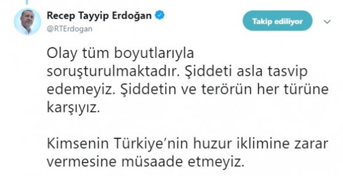 Erdoğan: Şiddeti asla tasvip etmeyiz