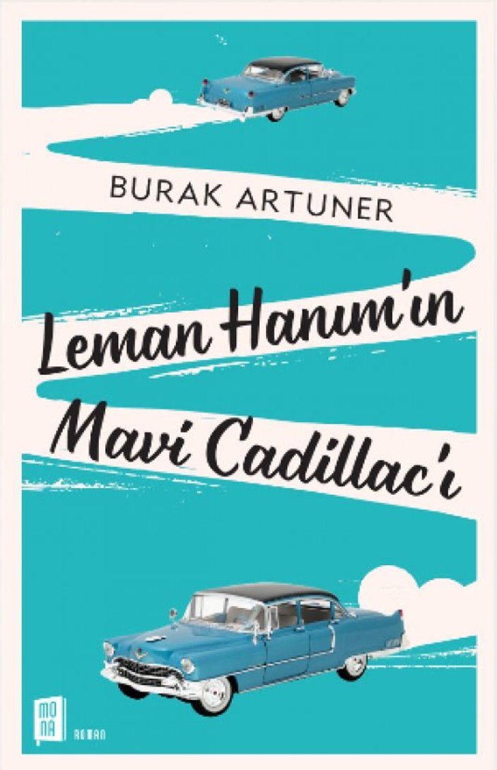 Burak Artuner, romanı Leman Hanım’ın Mavi Cadillac’ını anlatıyor 