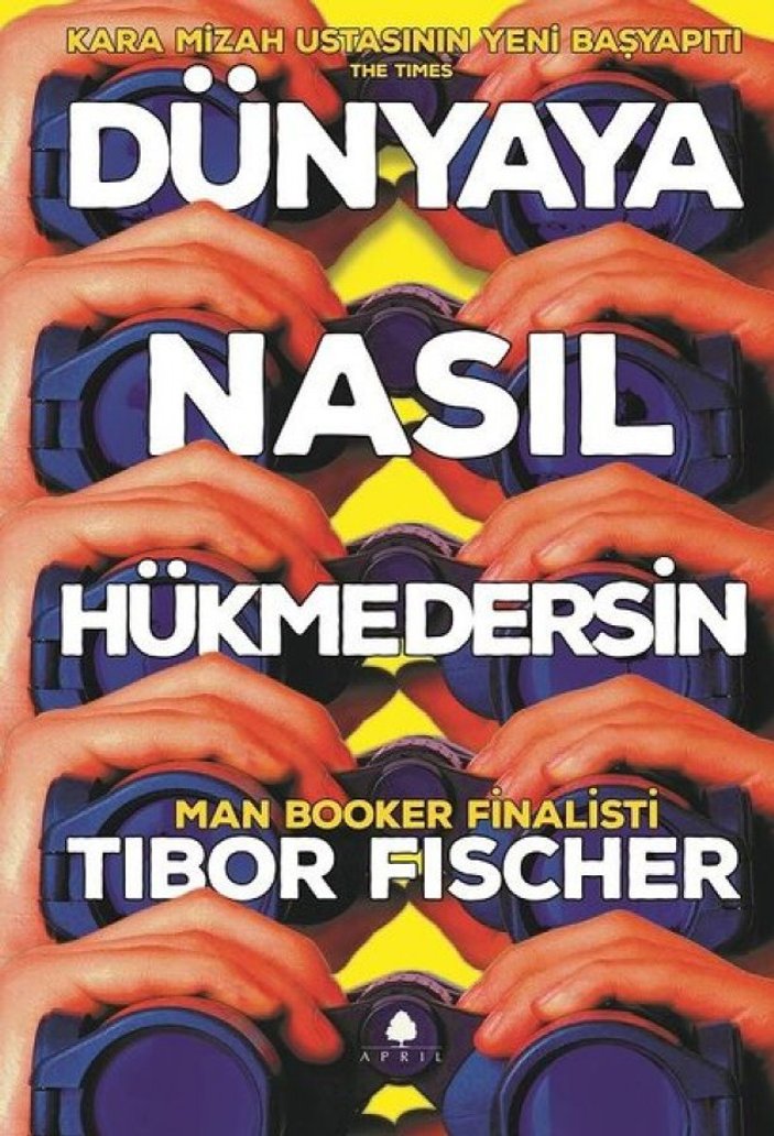Man Booker Finalisti Tibor Fischer’den: Dünyaya Nasıl Hükmedersin 