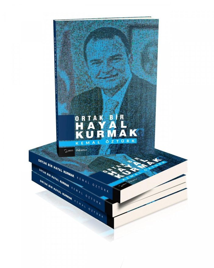 Kemal Öztürk'ün yeni kitabı Ortak Bir Hayal Kurmak çıktı
