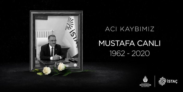 İSTAÇ Genel Müdürü Mustafa Canlı koronavirüs nedeniyle hayatını kaybetti
