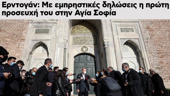 Yunan basını, Erdoğan'ın Ayasofya ile ilgili sözlerinden rahatsız oldu