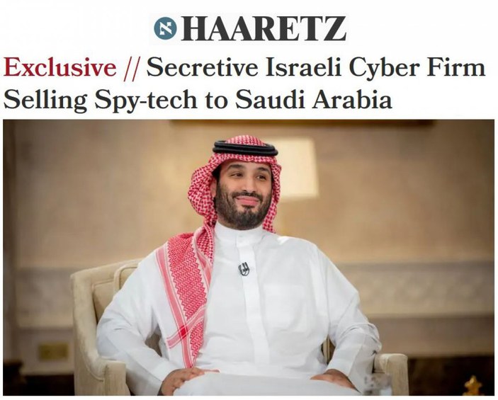 Haaretz: İsrailli firma, Suudi Arabistan'a casusluk teknolojisi satıyor
