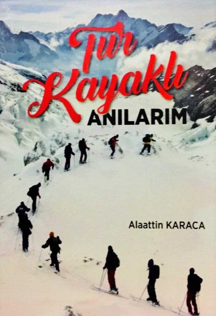 Alaattin Karaca’nın Tur kayağı anıları kitap oldu