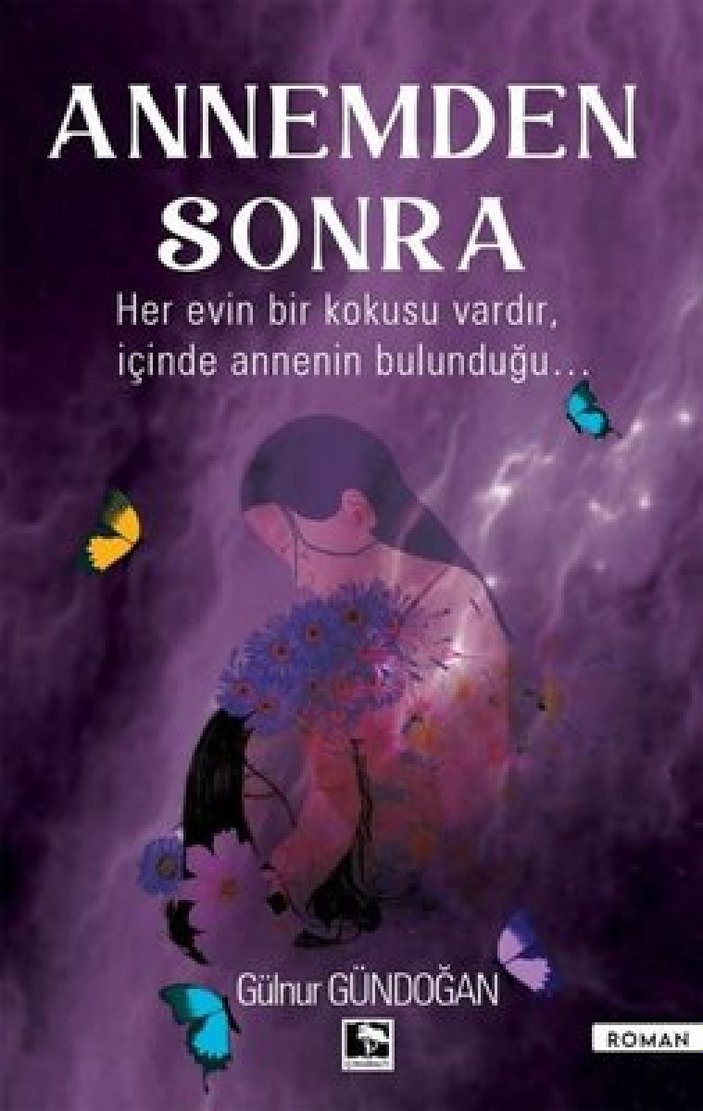 Yazar Gülnur Gündoğan’dan yeni roman: Annemden Sonra