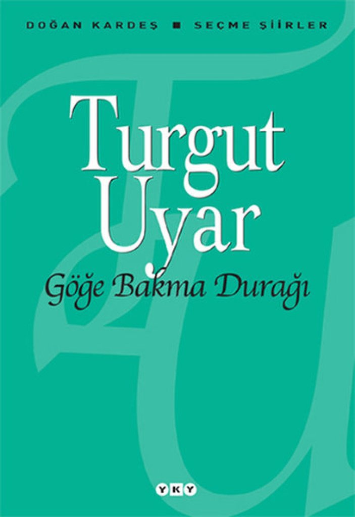 İkinci Yeni Şiir Akımı'nın öncülerinden olan Turgut Uyar'ın ölüm yıldönümü