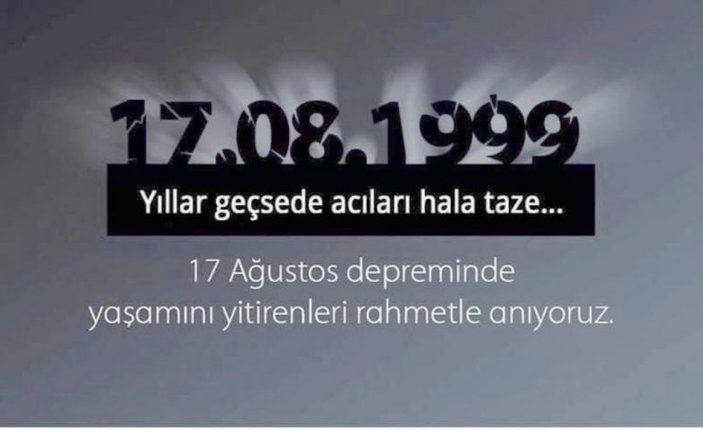 17 Ağustos depremi mesajları: 17 Ağustos 1999 depremi anma sözleri, mesajları ve fotoğrafları