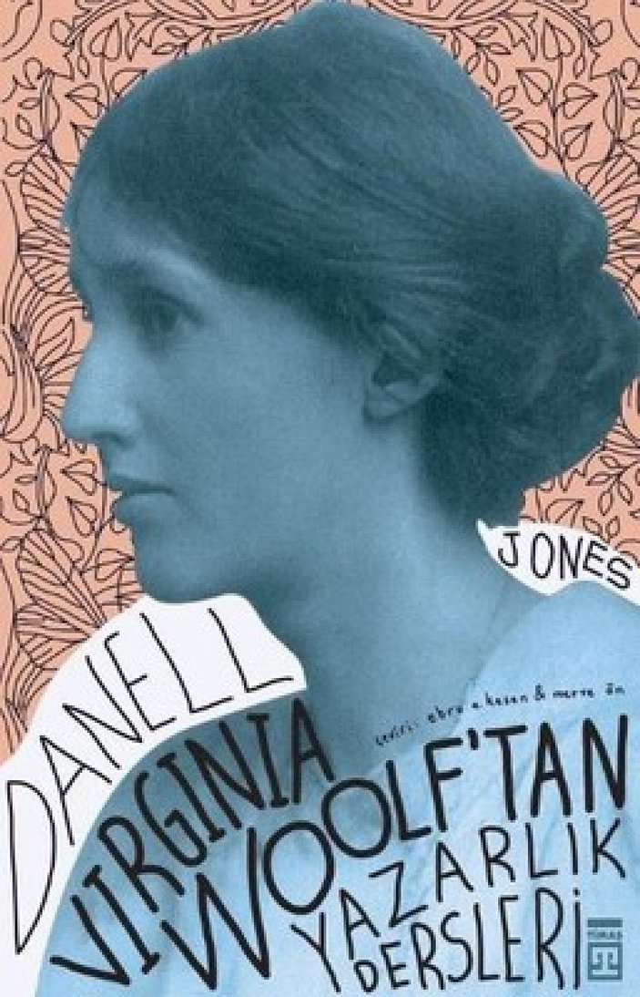 Virginia Woolf'un yazarlık önerileri tek kitapta: Yazarlık Dersleri