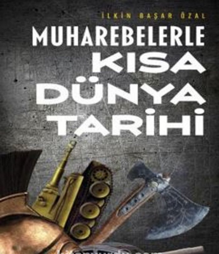 İlkin Başar Özal'dan yeni kitap: Muharebelerle Kısa Dünya Tarihi