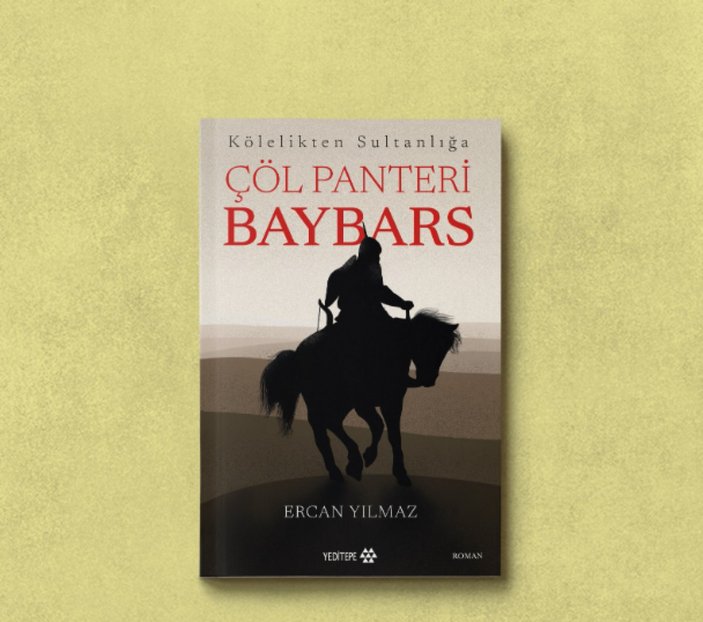 Nefes kesen tarihi roman: Kölelikten Sultanlığa Çöl Panteri Baybars