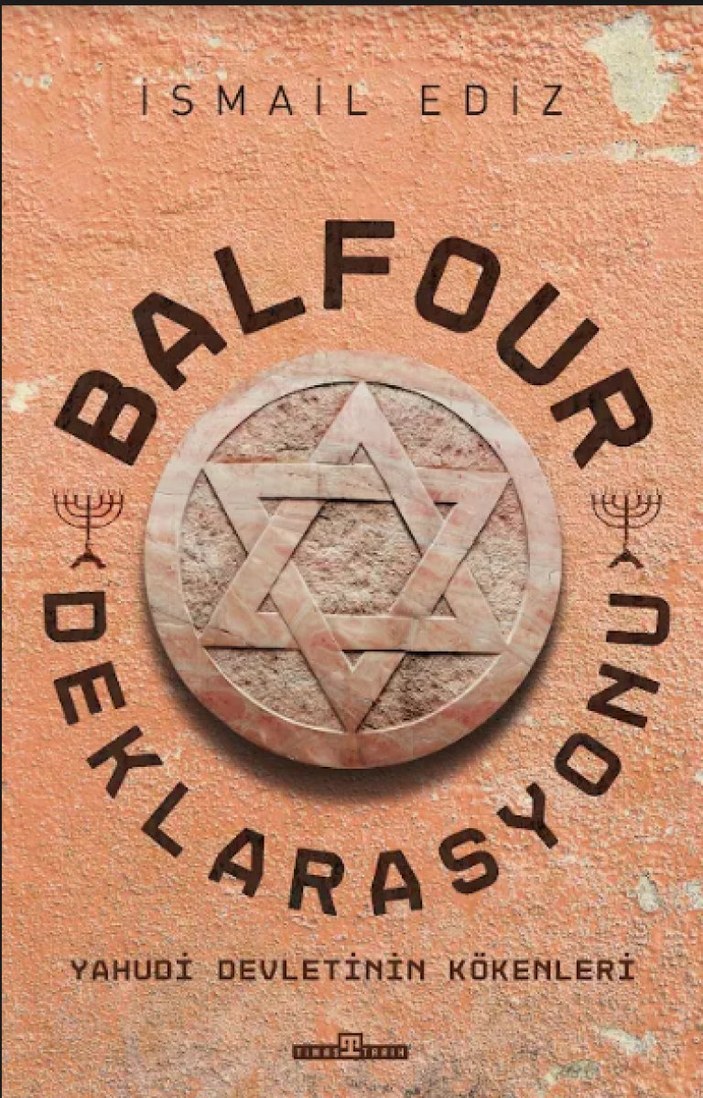 Belgeler ışığında Filistin'de İsrail devletinin kuruluşun kitabı: Balfour Deklarasyonu
