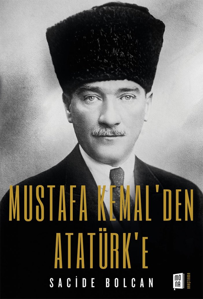 Sacide Bolcan'nın kaleme aldığı Mustafa Kemal'den Atatürk'e kitabı
