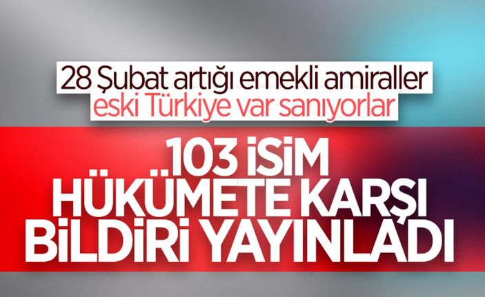 Emekli amirallerin 'Montrö Bildirisi'nin iddianamesi hazırlandı