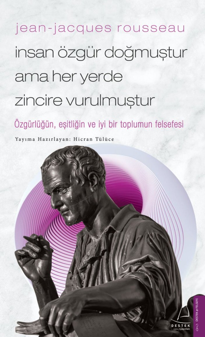 Jean-Jacques Rousseau'nun kaleminden insana ve felsefeye dair