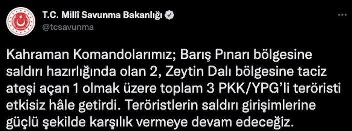 Barış Pınarı ve Zeytin Dalı bölgelerinde 3 terörist öldürüldü