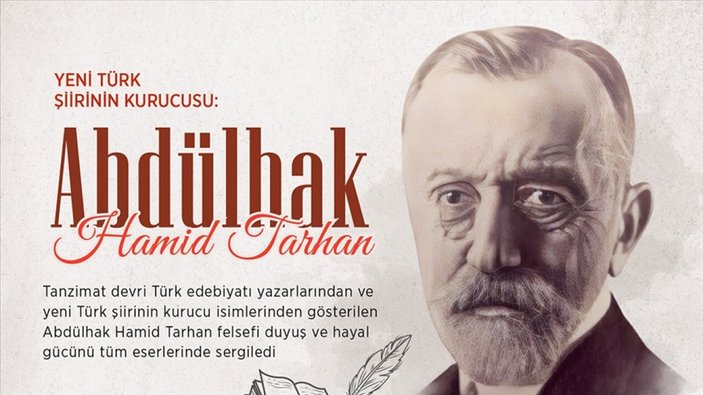 Yeni Türk şiirinin kurucusu, Makber kitabının yazarı ve Şair-i Azam: Abdülhak Hamid Tarhan