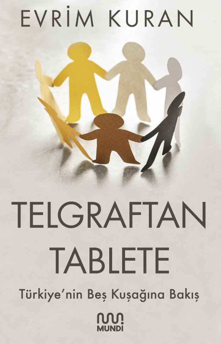 Evrim Kuran'dan Cumhuriyet'in beş kuşağının hikayesi: Telgraftan Tablete