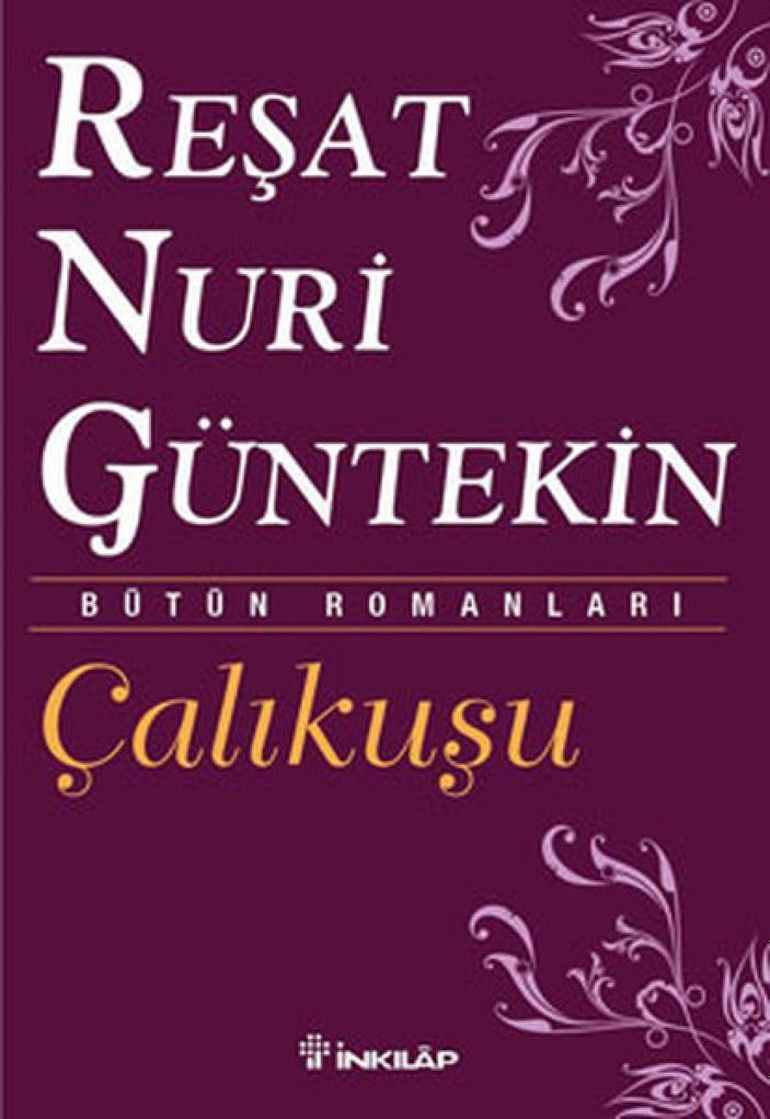 Atatürk, Reşat Nuri Güntekin'in Çalıkuşu romanını neden çok sevdi