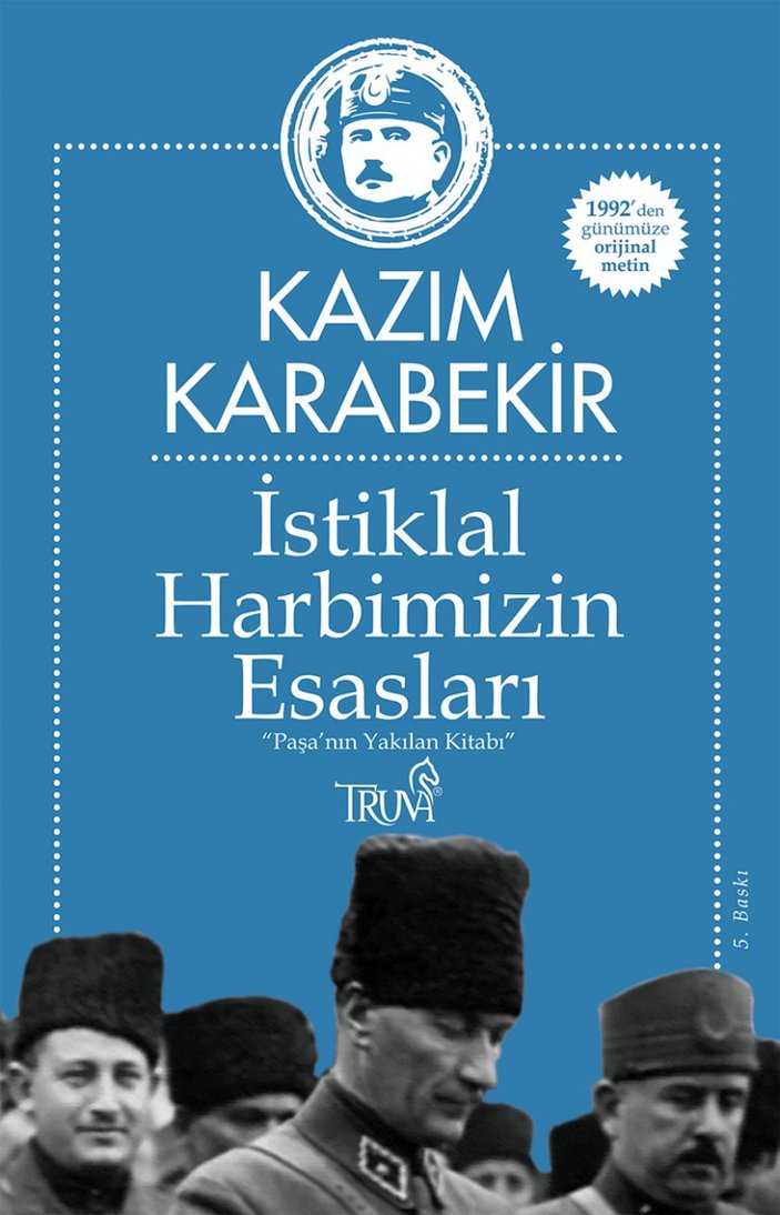 Tarih okuması: Kazım Karabekir- Paşaların Kavgası ve İstiklal Harbimizin Esasları kitabı