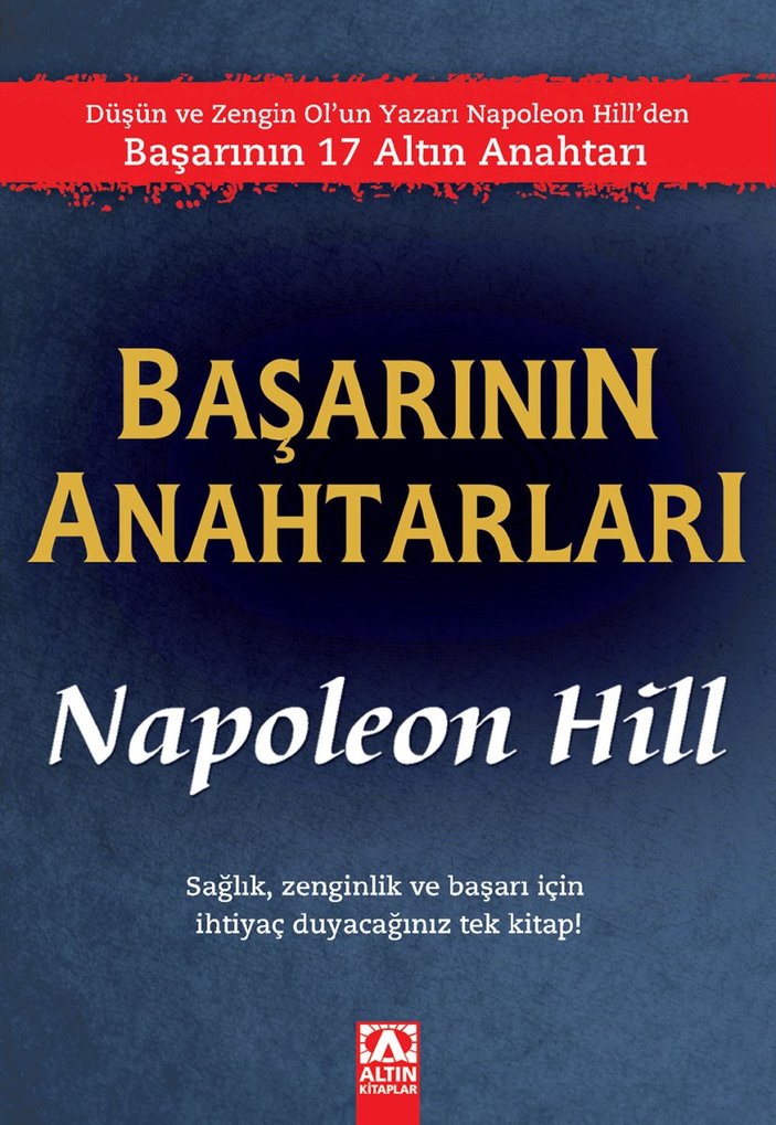 Napoleon Hill'in satış rekorları kıran kitabı: Başarının Anahtarları