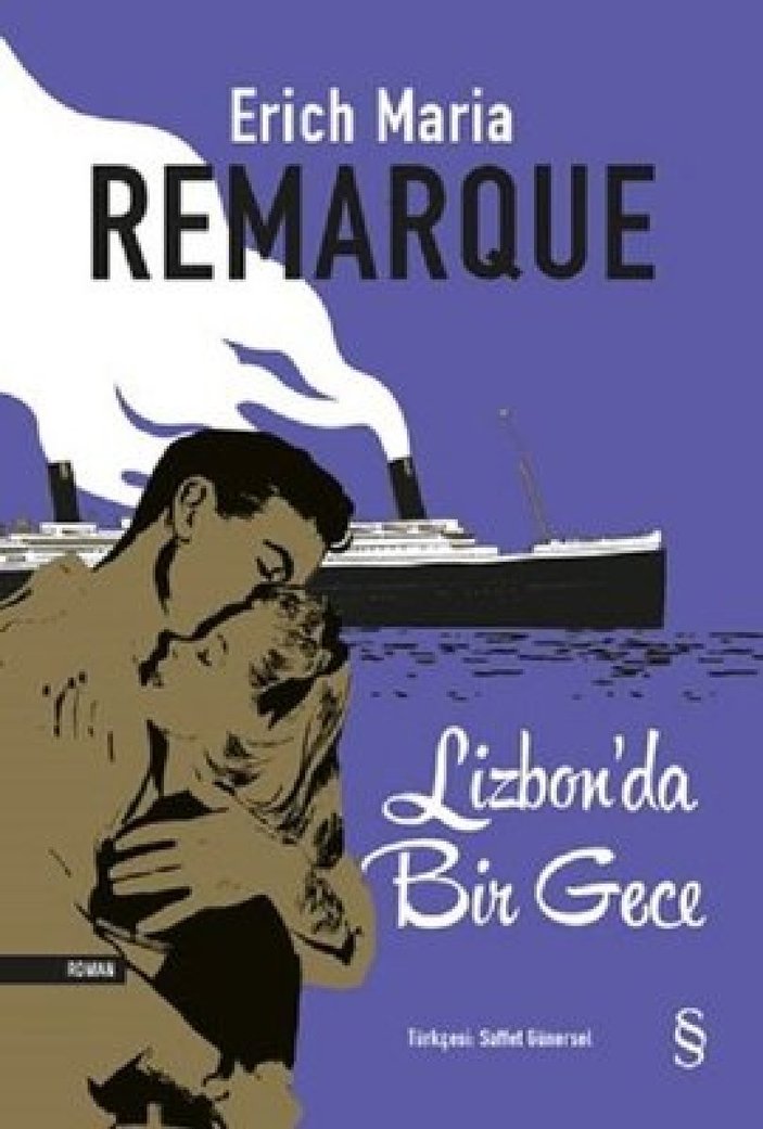 Erich Maria Remarque'nın aşk, ölüm ve gerçekçilik romanı: Lizbon'da Bir Gece