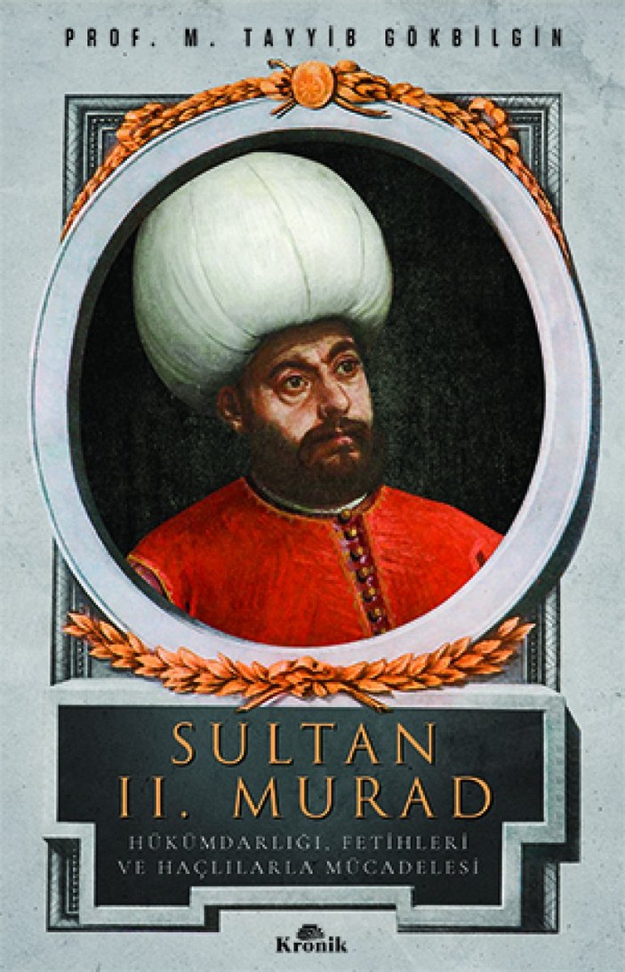 Tarihçi yazar Tayyib Gökbilgin'den Padişah İkinci Murad'ın bilinmeyen yönleri