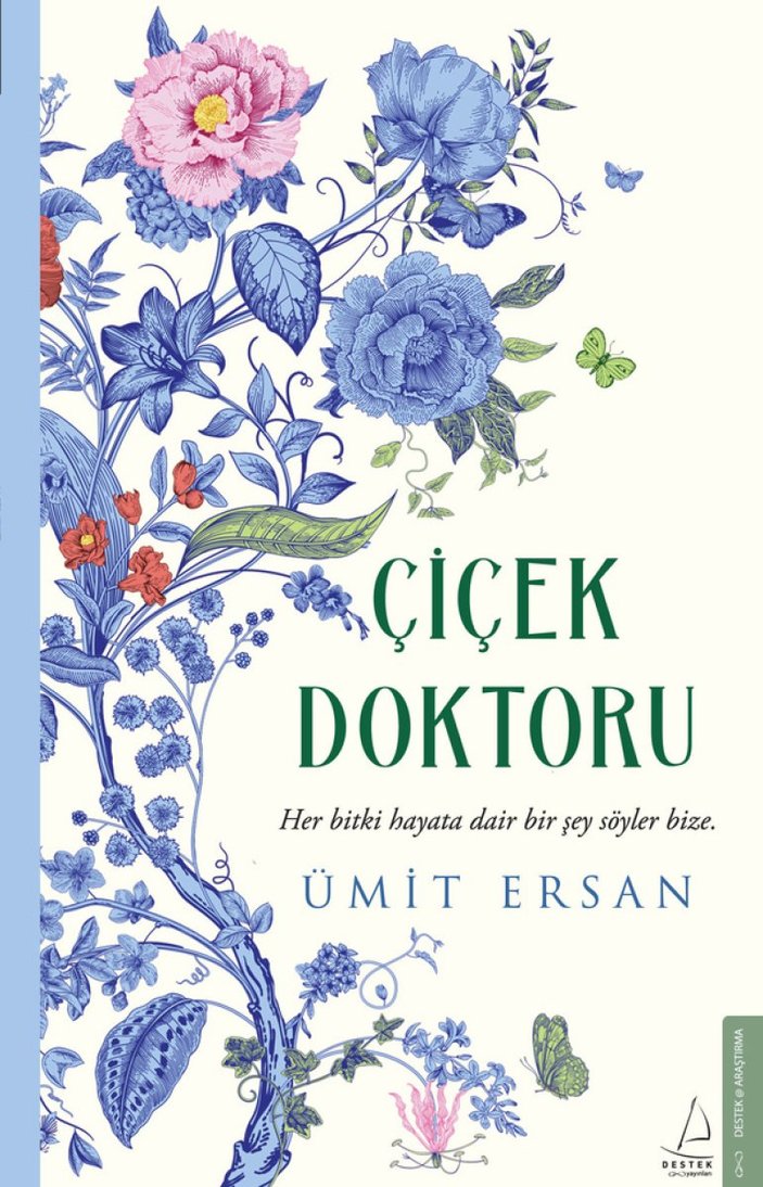 Yazar Ümit Ersan'ın Çiçek Doktoru kitabında, çiçeklerin bilinmeyen dünyasına keşif