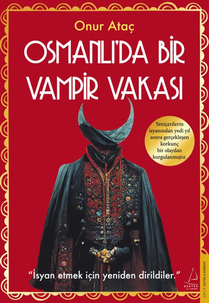 Onur Ataç'ın soluk kesen romanı: Osmanlı’da Bir Vampir Vakası 