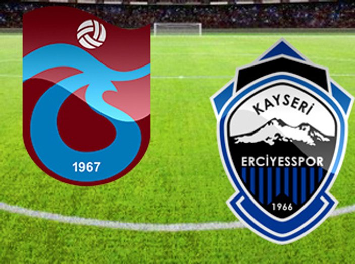 Trabzonspor-Kayseri Erciyesspor canlı anlatım