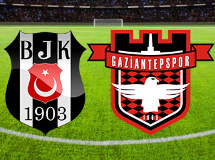 Beşiktaş-Gaziantepspor maçının muhtemel 11'leri