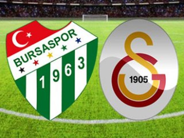 Bursaspor-Galatasaray maçı muhtemel 11'leri