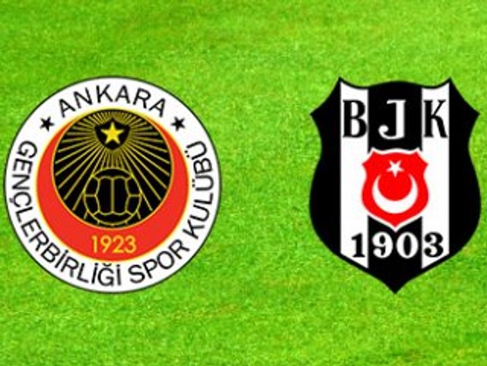 Gençlerbirliği-Beşiktaş maçı muhtemel 11'leri