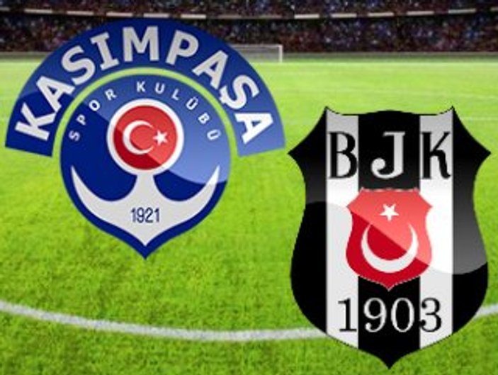 Kasımpaşa-Beşiktaş maçı muhtemel 11'leri