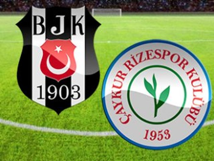 Beşiktaş-Çaykur Rizespor maçı muhtemel 11'leri