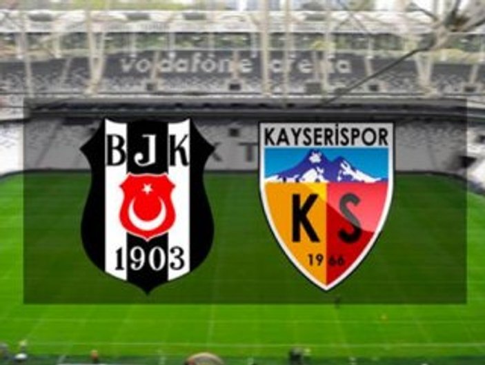 Beşiktaş-Kayserispor maçının muhtemel 11'leri