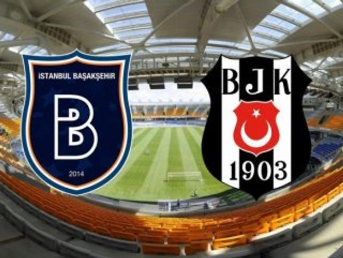 Başakşehir-Beşiktaş maçının muhtemel 11'leri