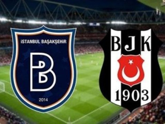 Başakşehir-Beşiktaş maçının muhtemel 11'leri