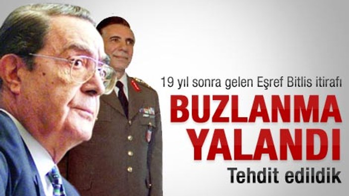 Eşref Bitlis'in ölümüyle ilgili önemli itiraf